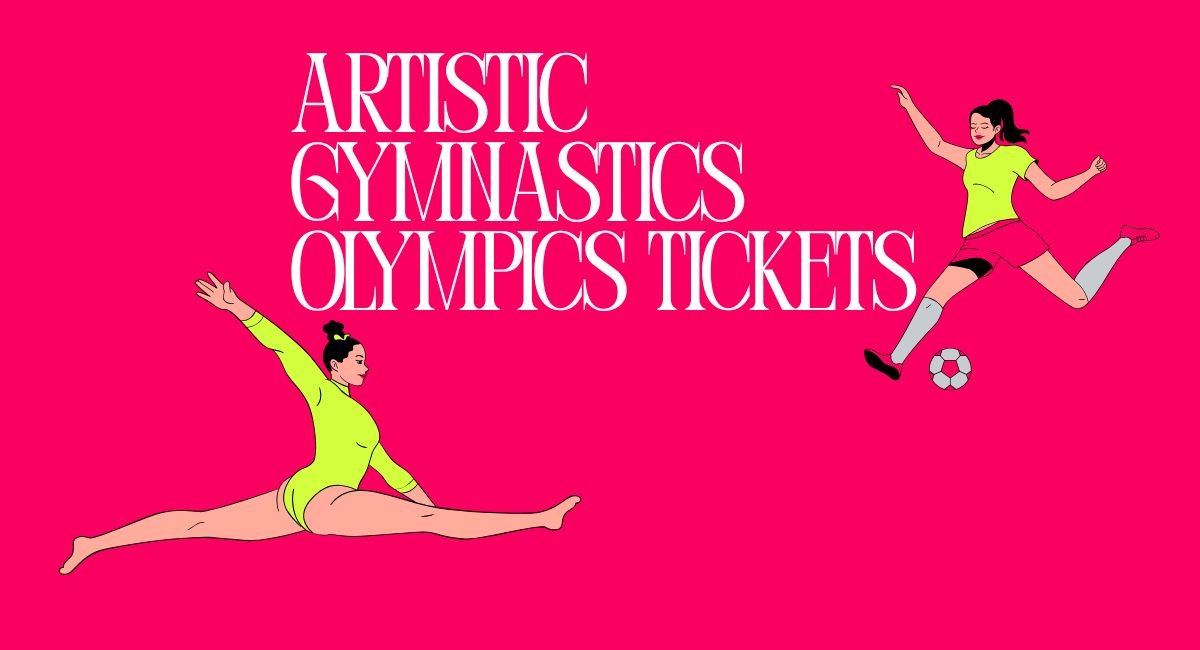 Artistic Gymnastics Olympics Tickets