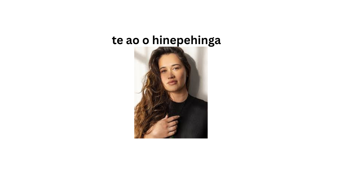 te ao o hinepehinga